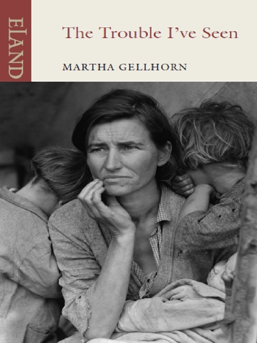 Title details for The Trouble I've Seen by Martha Gellhorn - Available
